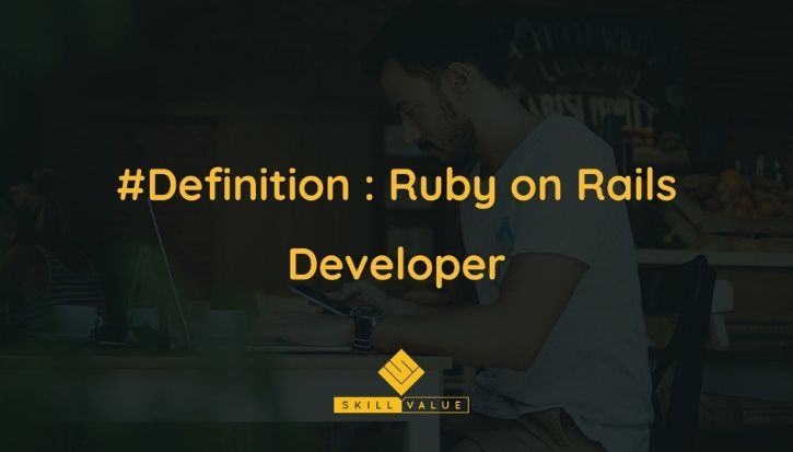Definition The Ruby on Rails Developer