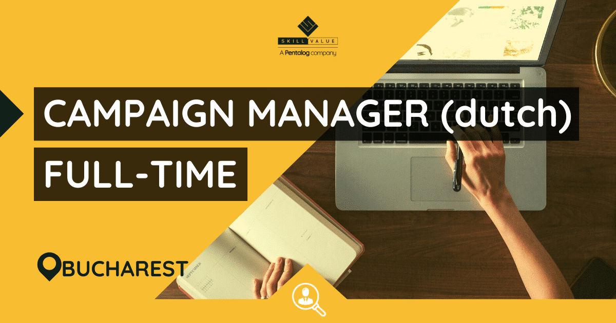 Campaign Manager with Dutch – Full-Time Job in Bucharest