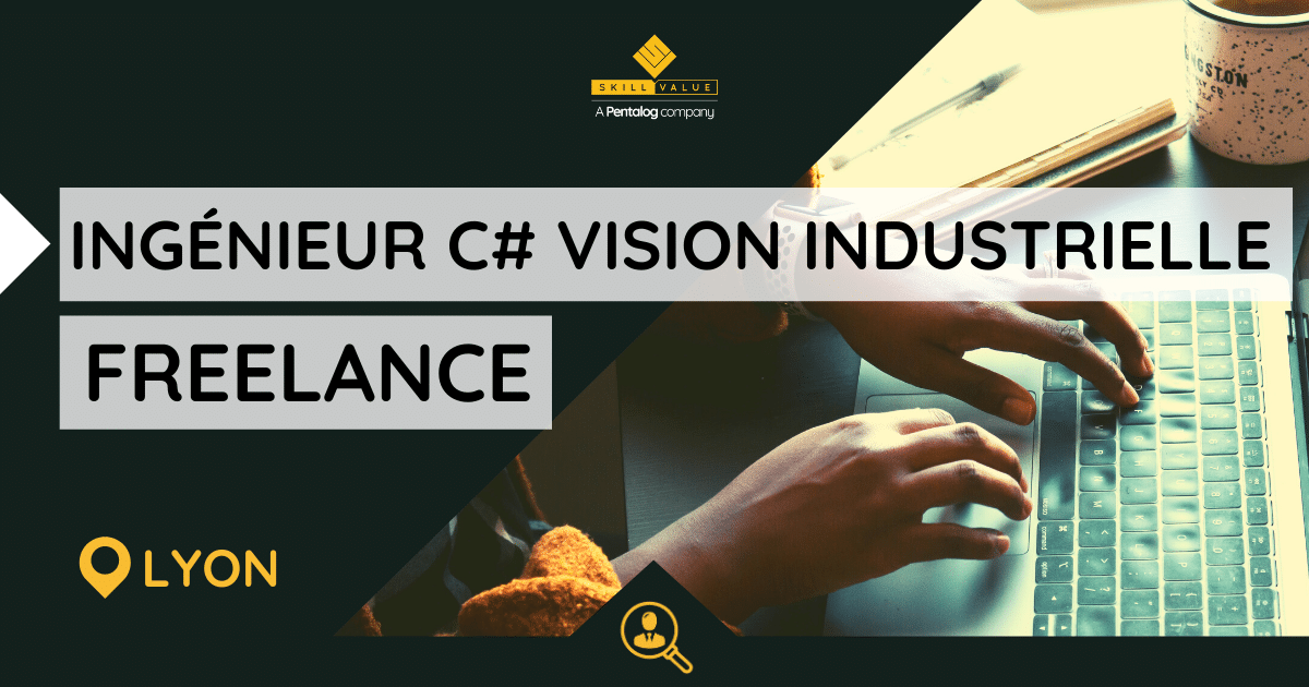 Ingénieur C# Vision Industrielle – Mission Freelance Lyon