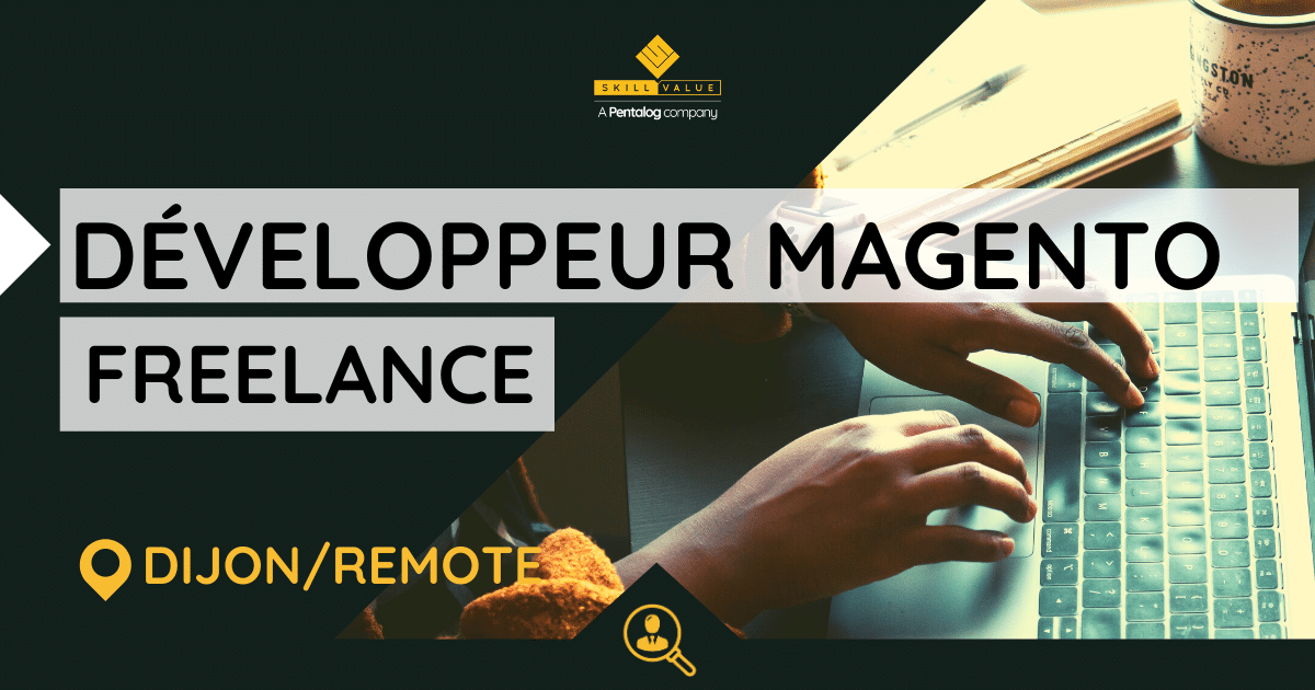 Développeur Magento – Mission Freelance – Dijon ou Remote