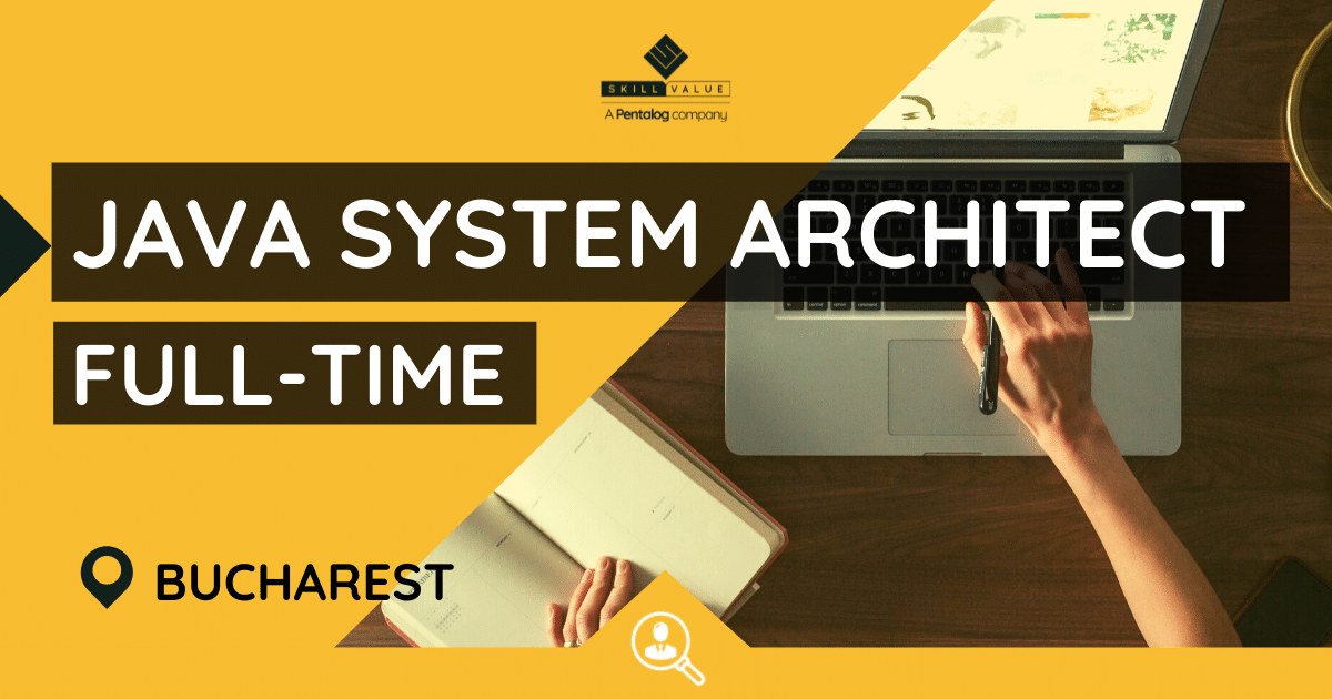 Java System Architect – Full-time – Bucharest