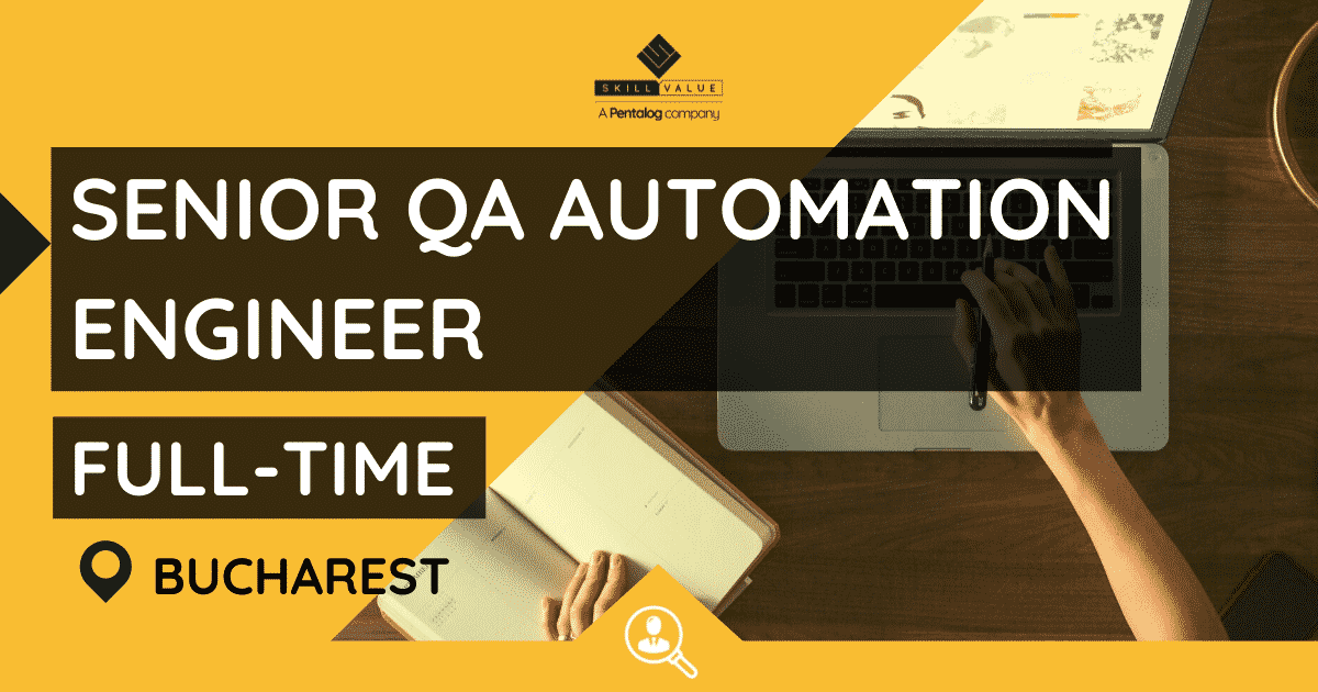 Senior QA Automation Engineer – Full-time – Bucharest