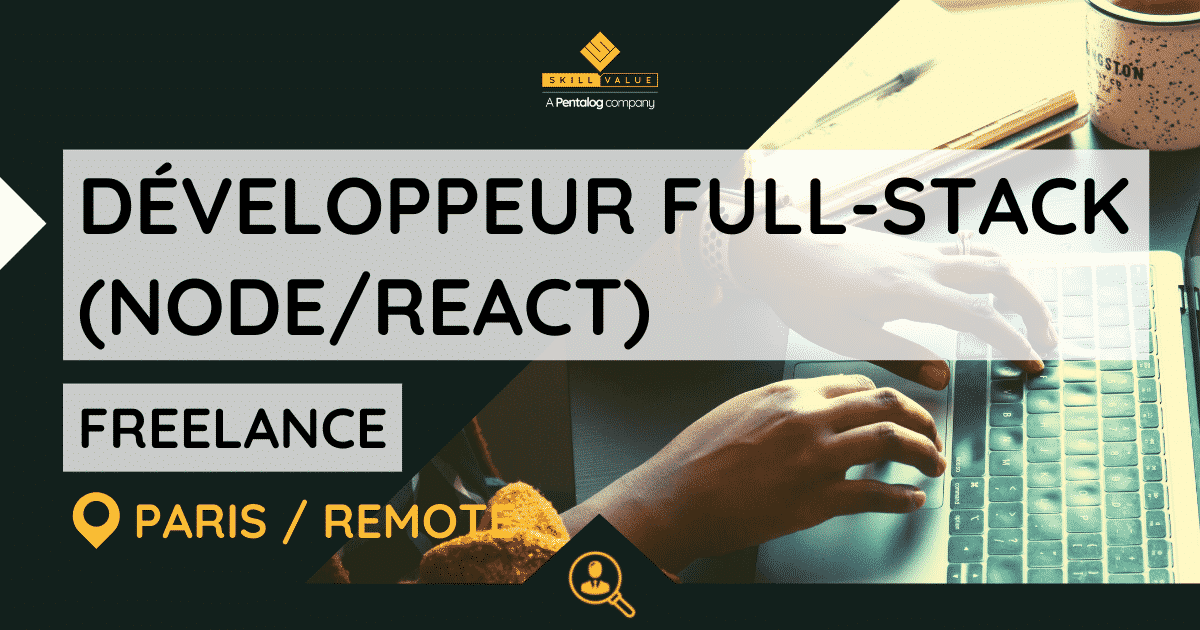 Développeur Full-Stack Node/React – Mission Freelance – Paris/Remote