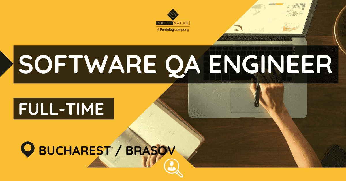 Software QA Engineer – Full-Time – Bucharest / Brasov