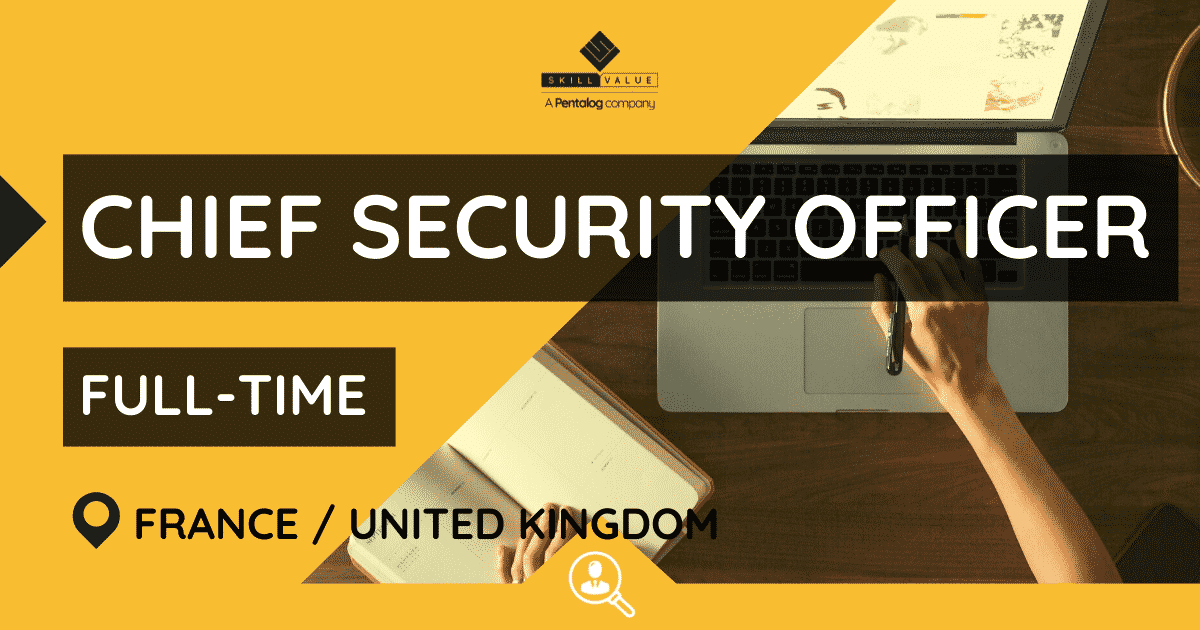 Chief Security Officer – Full-Time – France, United Kingdom