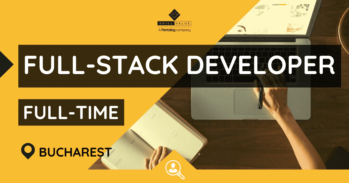 Full-Stack Developer – Full-Time – Bucharest