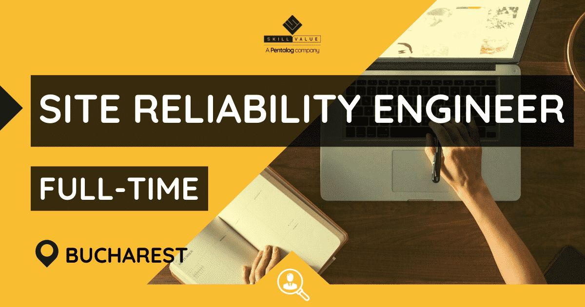 Site Reliability Engineer – Full-Time – Bucharest