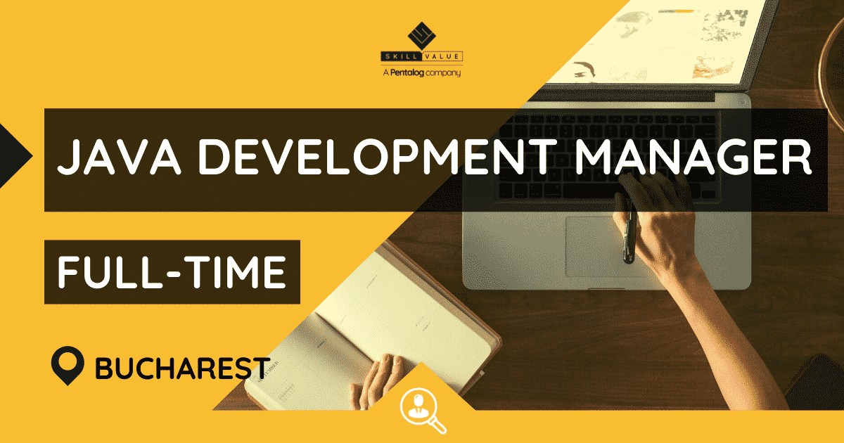 Java Development Manager – Full-Time – Bucharest
