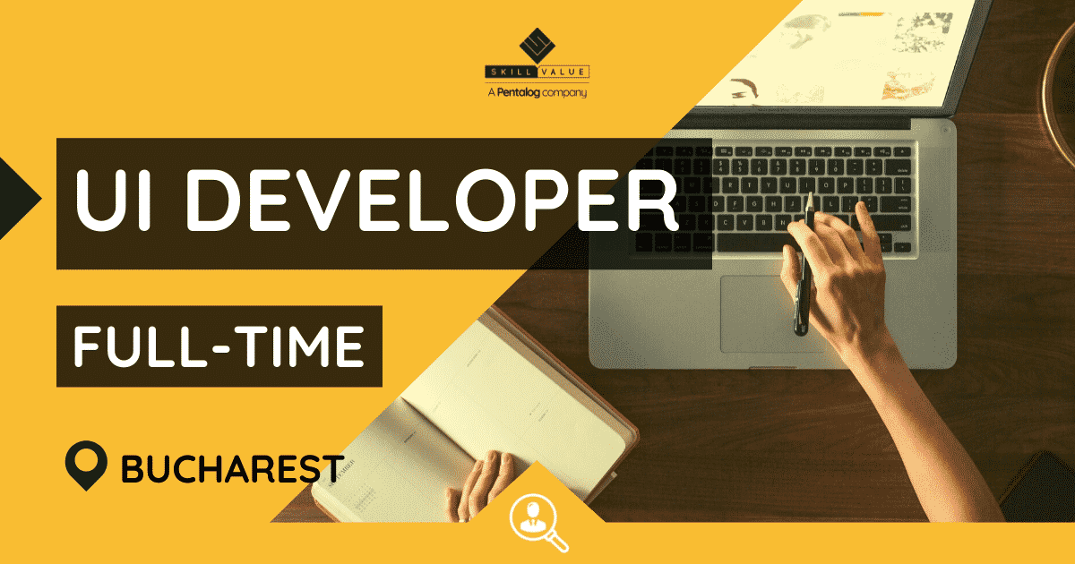 UI Developer – Full-Time – Bucharest