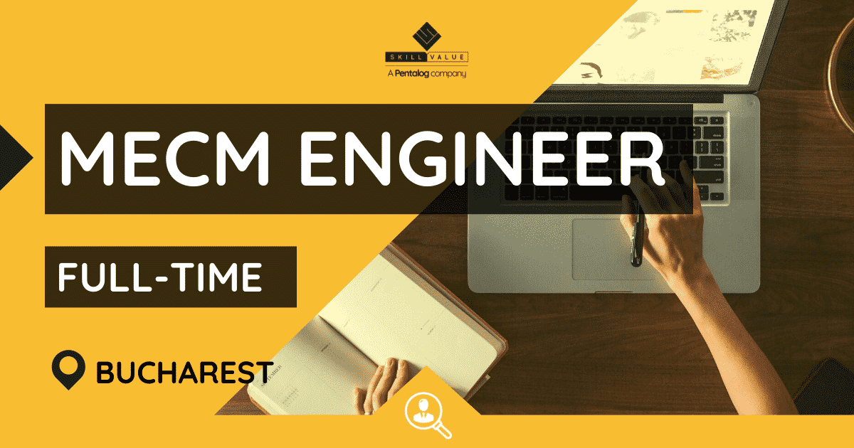 MECM Engineer – Full-Time – Bucharest