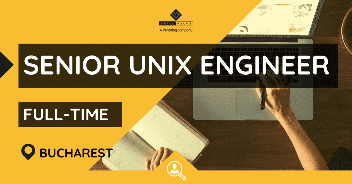 Senior Unix Engineer – Full-Time – Bucharest