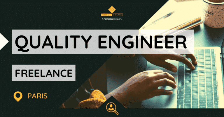 Quality Engineer - Mission Freelance - Paris