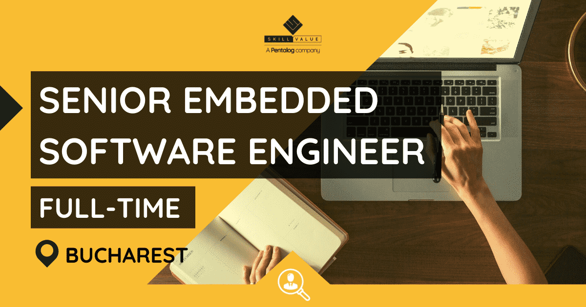 Senior Embedded Software Engineer – Full-Time – Bucharest