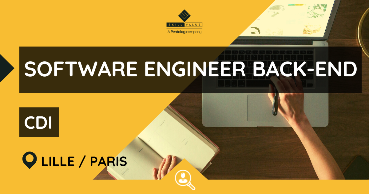 Software Engineer Back-End (H/F) – CDI – Lille, Paris