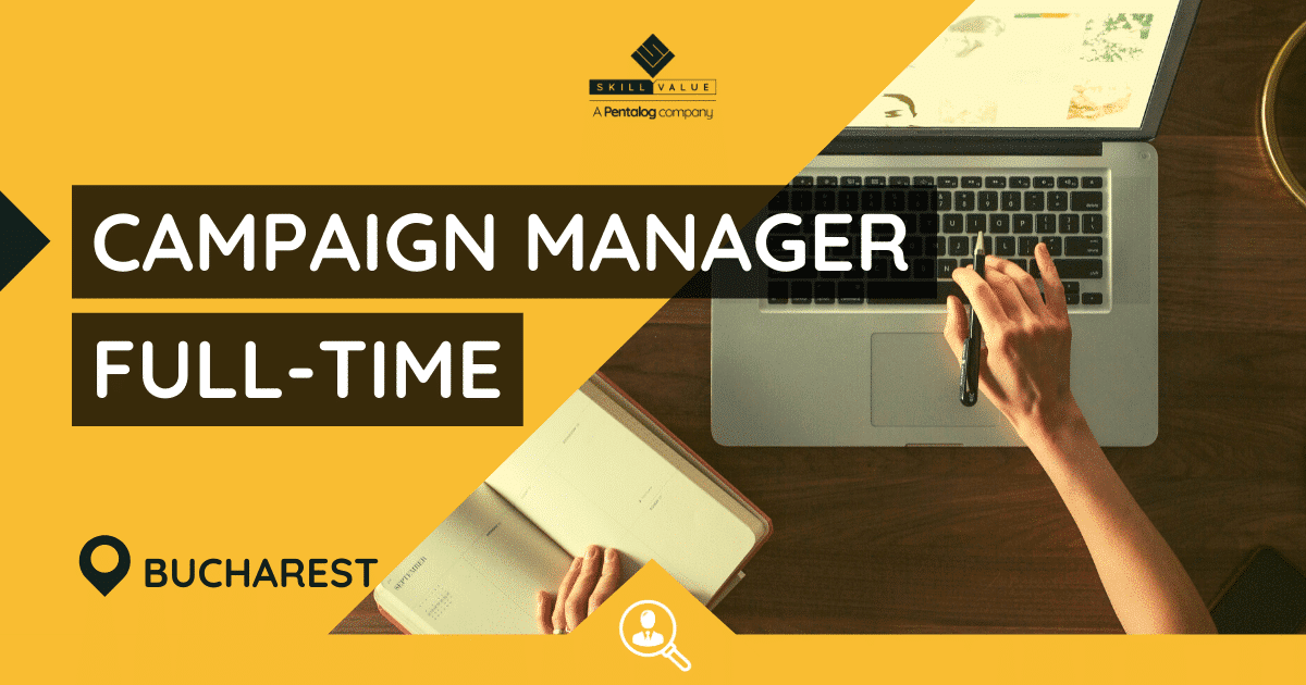 Campaign Manager with French / Spanish – Full-time Job in Bucharest
